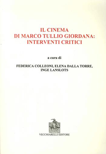 Il cinema di Marco Tullio Giordana. Interventi critici  - Libro Vecchiarelli 2015 | Libraccio.it