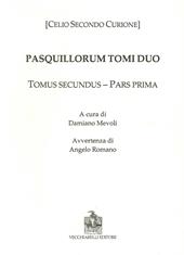 Pasquillorum tomi duo. Pars prima et altera