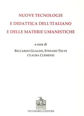 Nuove tecnologie e didattica dell'italiano e delle materie umanistiche  - Libro Vecchiarelli 2016 | Libraccio.it