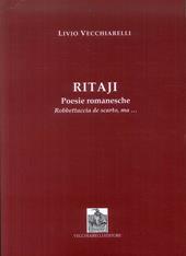 Ritaji. Poesie romanesche. Robbettaccia de scarto, ma...