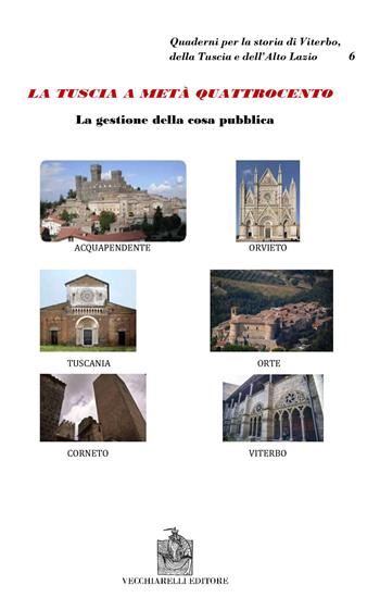 La Tuscia a metà del Quattrocento. La cosa pubblica  - Libro Vecchiarelli 2020 | Libraccio.it