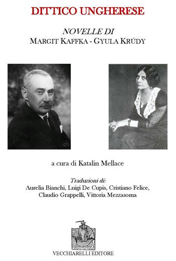 Dittico ungherese. Novelle - Gyula Krúdy, Margit Kaffka - Libro Vecchiarelli 2021 | Libraccio.it