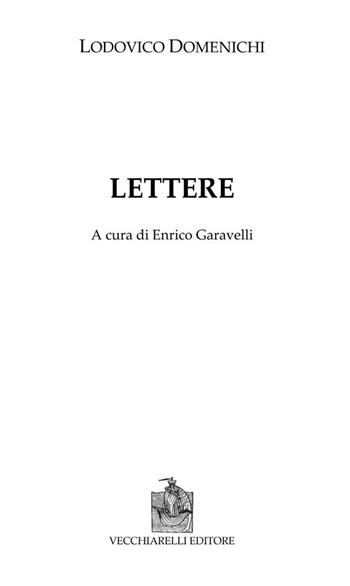 Lettere - Lodovico Domenichi - Libro Vecchiarelli 2022 | Libraccio.it