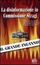 La disinformazione in Commissione stragi