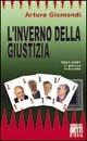 L'inverno della giustizia - Arturo Gismondi - Libro Bietti 2002, Documenti storia | Libraccio.it
