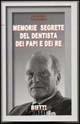 Memorie segrete del dentista dei papi e dei re - Artur Hruska, Klaus Riehle - Libro Bietti 2002, Profili e memorie Bietti | Libraccio.it
