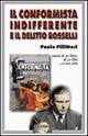 Il conformista indifferente e il delitto Rosselli - Paolo Pillitteri - Libro Bietti 2003, Caleidoscopio | Libraccio.it