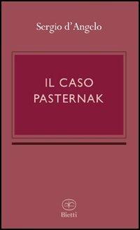 Il caso Pasternak - Sergio D'Angelo - Libro Bietti 2006, Caleidoscopio | Libraccio.it