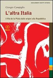 L'altra Italia. Il Rio de la Plata dalle origini alla Repubblica