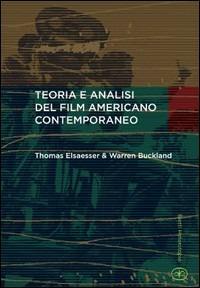 Teoria e analisi del film americano contemporaneo - Thomas Elsaesser, Warren Buckland - Libro Bietti 2010, Heterotopia | Libraccio.it