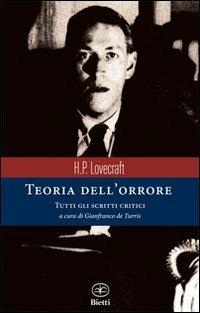 Teoria dell'orrore. Tutti gli scritti critici - Howard P. Lovecraft - Libro Bietti 2011, Caleidoscopio | Libraccio.it