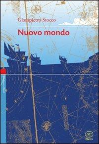 Nuovo mondo - Giampietro Stocco - Libro Bietti 2010, Biblioteca Bietti | Libraccio.it