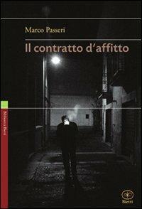 Il contratto d'affitto - Marco Passeri - Libro Bietti 2011, Biblioteca Bietti | Libraccio.it