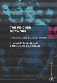 The Fincher network. Fenomenologia di David Fincher  - Libro Bietti 2011, Heterotopia | Libraccio.it