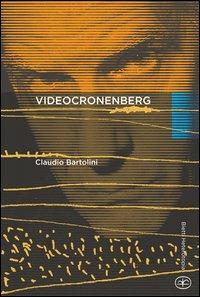 Videocronenberg - Claudio Bartolini - Libro Bietti 2012, Heterotopia | Libraccio.it
