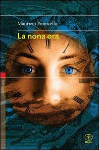 La nona ora - Maurizio Ponticello - Libro Bietti 2013, Biblioteca Bietti | Libraccio.it