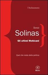 Gli ultimi mohicani. Quel che resta della politica