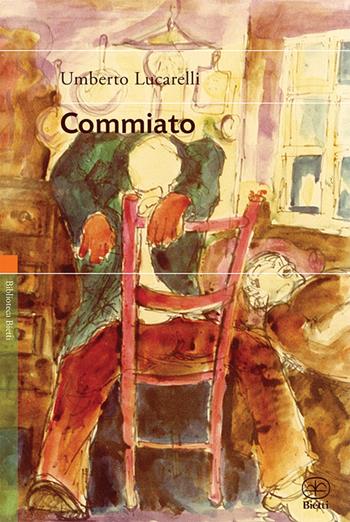 Commiato - Umberto Lucarelli - Libro Bietti 2014, Biblioteca Bietti | Libraccio.it