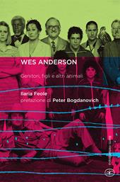 Wes Anderson. Genitori, figli e altri animali