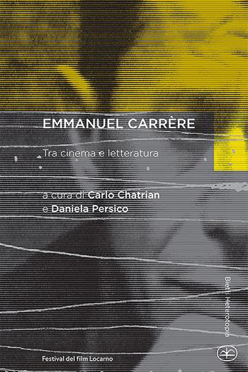 Emmanuel Carrère. Tra cinema e letteratura  - Libro Bietti 2015, Heterotopia | Libraccio.it