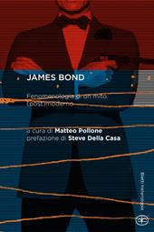 James Bond. Fenomenologia di un mito (post)moderno