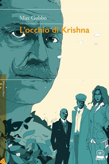 L'occhio di Krishna - Max Gobbo - Libro Bietti 2018, Biblioteca Bietti | Libraccio.it