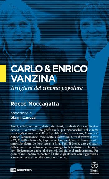 Carlo & Enrico Vanzina. Artigiani del cinema popolare - Rocco Moccagatta - Libro Bietti 2018, I libri di Inland | Libraccio.it