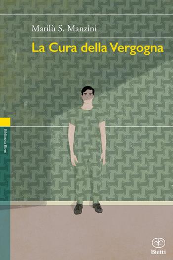 La cura della vergogna - Marilù S. Manzini - Libro Bietti 2018, Biblioteca Bietti | Libraccio.it