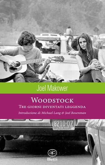 Woodstock. Tre giorni diventati leggenda. Ediz. illustrata - Joel Makower - Libro Bietti 2019, Caleidoscopio | Libraccio.it