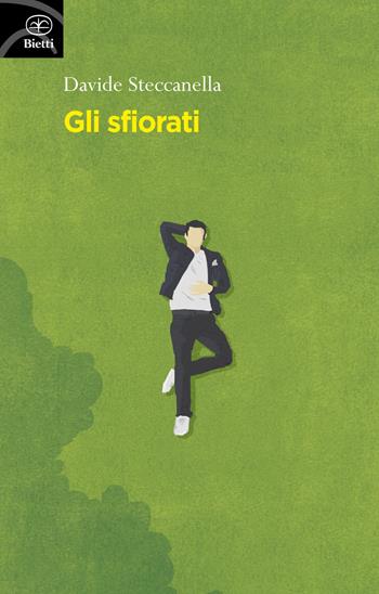 Gli sfiorati - Davide Steccanella - Libro Bietti 2019, Fuori collana | Libraccio.it