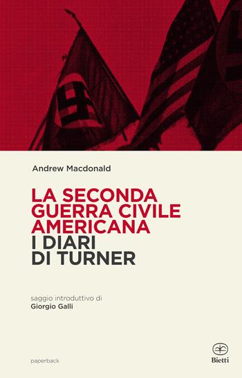 La seconda guerra civile americana. I Diari di Turner - Andrew MacDonald - Libro Bietti 2021, Paperback | Libraccio.it