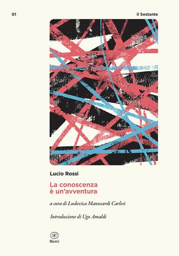 La conoscenza è un'avventura - Lucio Rossi - Libro Bietti 2022 | Libraccio.it