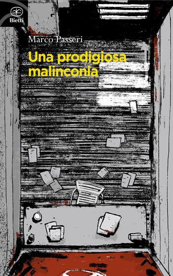 Una prodigiosa malinconia - Marco Passeri - Libro Bietti 2023, Fuori collana | Libraccio.it