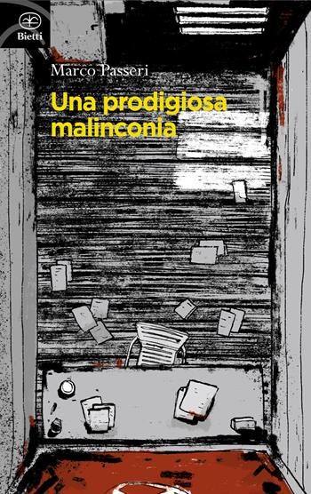 Una prodigiosa malinconia - Marco Passeri - Libro Bietti 2023, Fuori collana | Libraccio.it