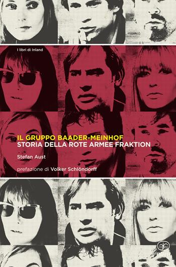 Il gruppo Baader-Meinhof - Stefan Aust - Libro Bietti 2024, I libri di Inland | Libraccio.it