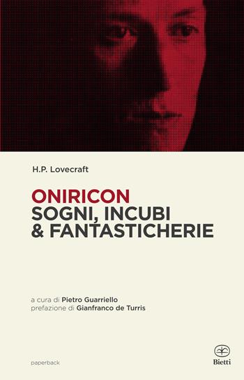 Oniricon. Sogni, incubi & fantasticherie - Howard Phillips Lovecraft - Libro Bietti 2024, Paperback | Libraccio.it