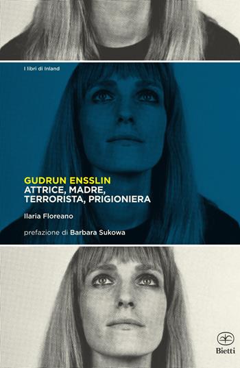 Gudrun Ensslin - Ilaria Floreano - Libro Bietti 2024, I libri di Inland | Libraccio.it
