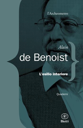 L'esilio interiore - Alain de Benoist - Libro Bietti 2024, L' archeometro | Libraccio.it