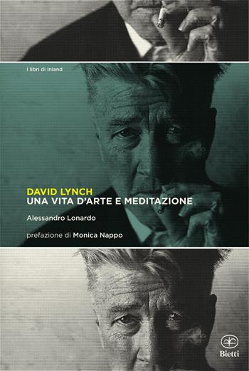 David Lynch. Una vita d'arte e meditazione - Alessandro Lonardo - Libro Bietti 2025, I libri di Inland | Libraccio.it
