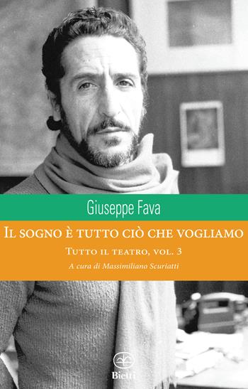Il sogno è tutto ciò che vogliamo - Giuseppe Fava - Libro Bietti 2025, Caleidoscopio | Libraccio.it