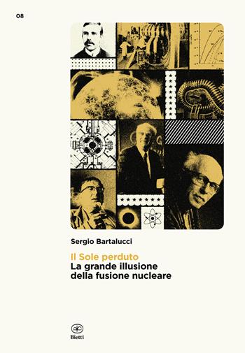 Il sole perduto - Sergio Bartalucci - Libro Bietti 2026 | Libraccio.it