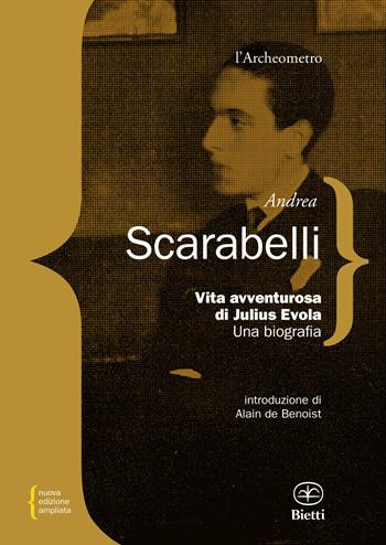 Vita avventurosa di Julius Evola - Andrea Scarabelli - Libro Bietti 2026 | Libraccio.it