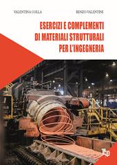 Esercizi e complementi di materiali strutturali per l'ingegneria. Ediz. per la scuola