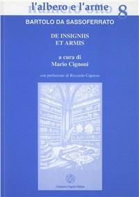 De insigniis et armis. Il primo trattato di araldica medievale - Bartolo da Sassoferrato - Libro Pagnini 1998, L'albero e l'arme | Libraccio.it