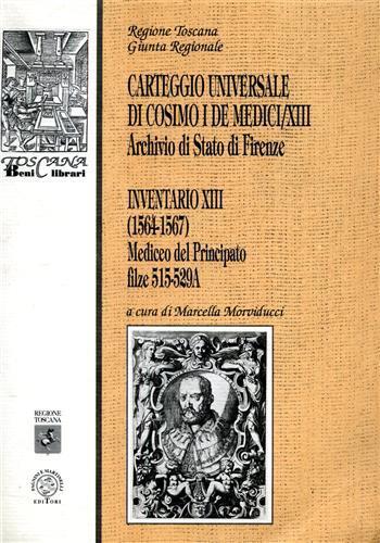 Carteggio universale di Cosimo I de' Medici. Vol. 13: Inventario.  - Libro Pagnini 2001, Toscana beni librari | Libraccio.it