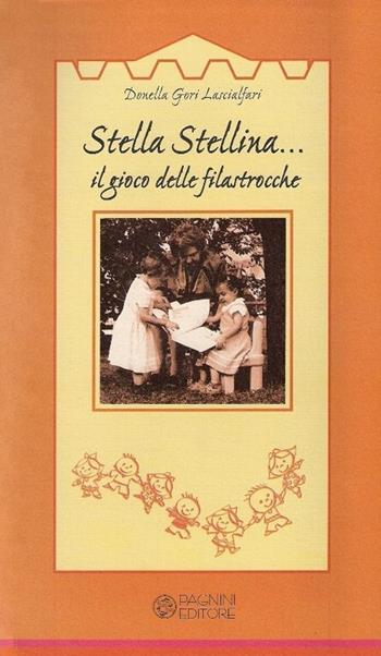Stella stellina. Il gioco delle filastrocche - Donella Lascialfari Gori - Libro Pagnini 2002, Tracce | Libraccio.it