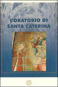 L' oratorio di Santa Caterina nell'antico piviere dell'Antella  - Libro Pagnini 2003, Studi ricerche documenti | Libraccio.it