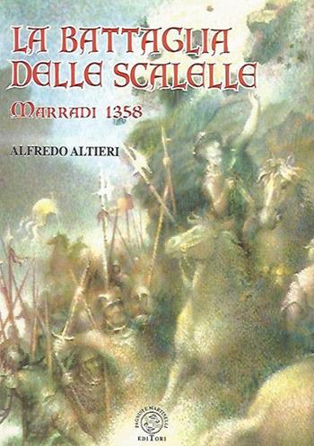 La battaglia delle Scalelle. Marradi 1358 - Alfredo Altieri - Libro Pagnini 2004, Studi ricerche documenti | Libraccio.it