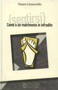 (Sentirsi) come a un matrimonio in infradito - Maura Cannaviello - Libro Pagnini 2005, Tracce | Libraccio.it