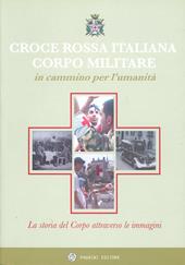 Il corpo militare della Croce Rossa Italiana: in cammino per l'umanità
